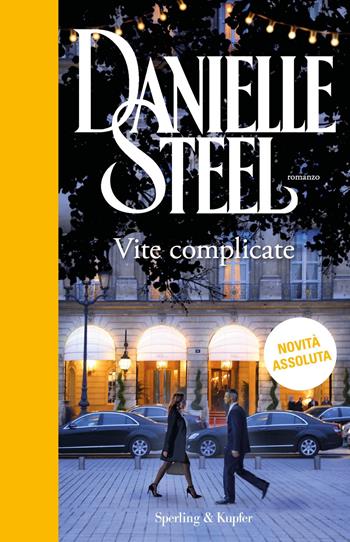 Vite complicate - Danielle Steel - Libro Sperling & Kupfer 2023, Paperback Original | Libraccio.it