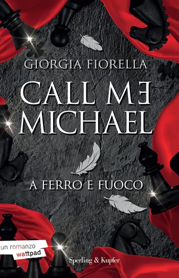 Call me Michael. A ferro e fuoco - Giorgia Fiorella - Libro Sperling & Kupfer 2023, Paperback Original | Libraccio.it