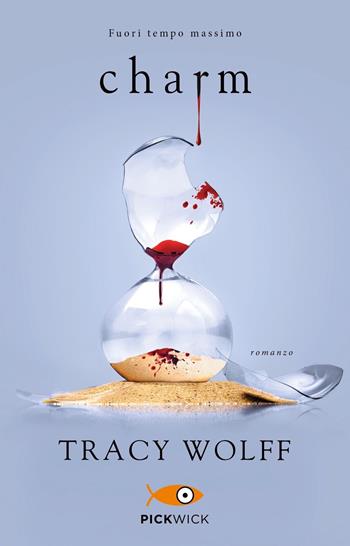 Charm. Ediz. italiana - Tracy Wolff - Libro Sperling & Kupfer 2024, Pickwick | Libraccio.it