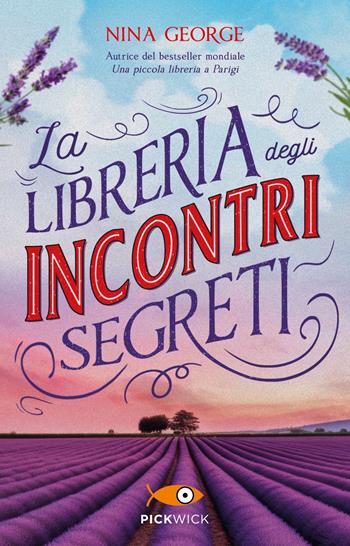 La libreria degli incontri segreti - Nina George - Libro Sperling & Kupfer 2024, Pickwick | Libraccio.it