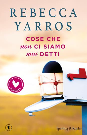Cose che non ci siamo mai detti - Rebecca Yarros - Libro Sperling & Kupfer 2024, Romance | Libraccio.it
