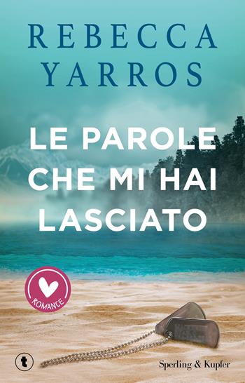 Le parole che mi hai lasciato - Rebecca Yarros - Libro Sperling & Kupfer 2024, Romance | Libraccio.it