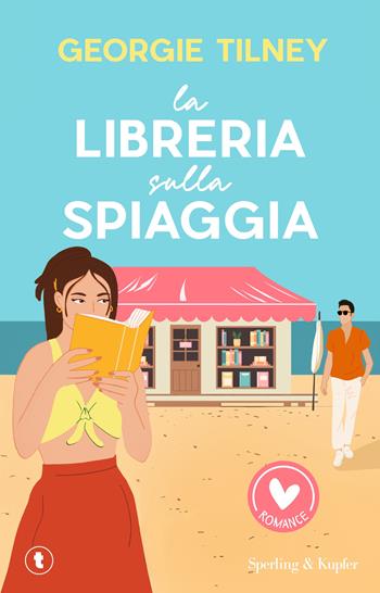 La libreria sulla spiaggia - Georgie Tilney - Libro Sperling & Kupfer 2024, Romance | Libraccio.it