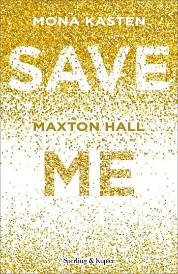 Save me. Maxton Hall - Mona Kasten - Libro Sperling & Kupfer 2024, Pickwick Big | Libraccio.it