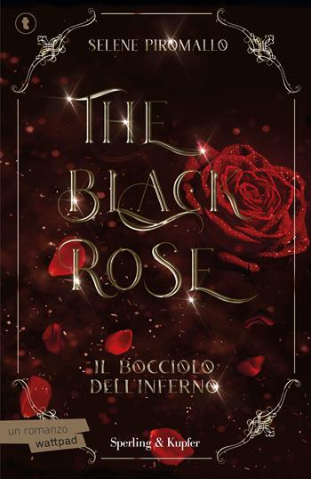 The black rose. Ediz. italiana - Selene Piromallo - Libro Sperling & Kupfer 2025, Big Tascabili Sperling | Libraccio.it