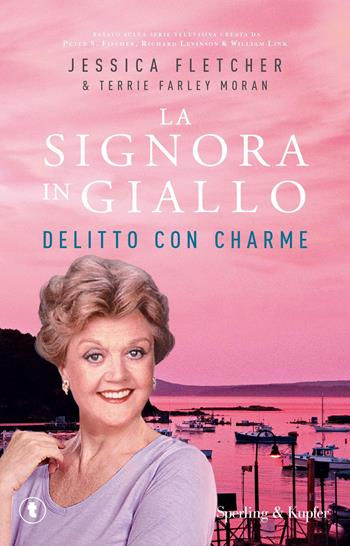 Delitto con charme. La signora in giallo - Jessica Fletcher, Terrie Farley Moran - Libro Sperling & Kupfer 2025, Tascabili Sperling | Libraccio.it