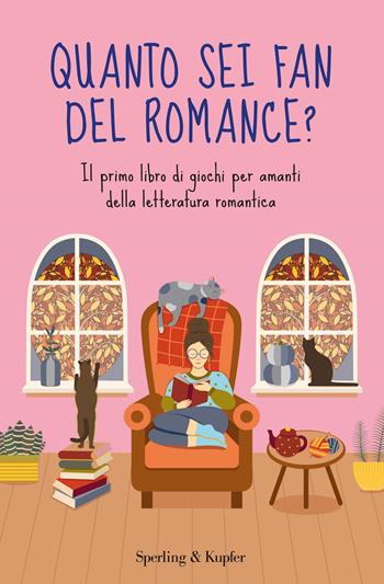 Quanto sei fan del romance? Il primo libro di giochi per amanti della letteratura romantica  - Libro Sperling & Kupfer 2024, Tascabili Sperling | Libraccio.it