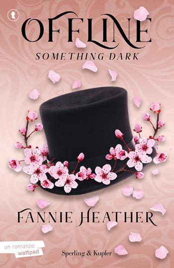 Something dark. Offline - Fannie Heather - Libro Sperling & Kupfer 2025, Big Tascabili Sperling | Libraccio.it