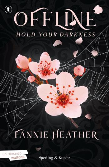 Hold your darkness. Offline - Fannie Heather - Libro Sperling & Kupfer 2025, Big Tascabili Sperling | Libraccio.it