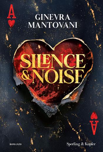 Silence & noise. Ediz. italiana - Ginevra Mantovani - Libro Sperling & Kupfer 2025, Original Tascabili Sperling | Libraccio.it