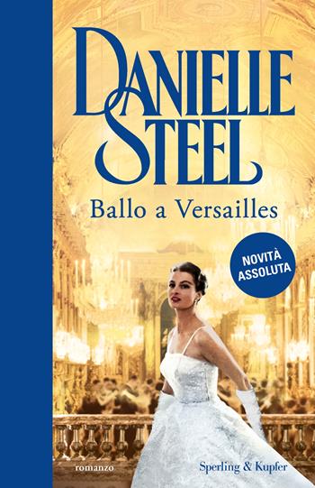 Ballo a Versailles - Danielle Steel - Libro Sperling & Kupfer 2026, Original Tascabili Sperling | Libraccio.it