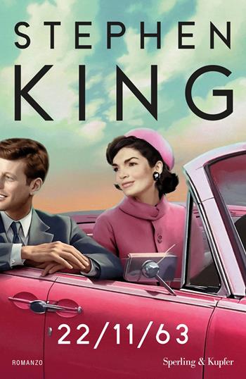 22/11/'63. Ediz. italiana - Stephen King - Libro Sperling & Kupfer 2025, Big Tascabili Sperling | Libraccio.it