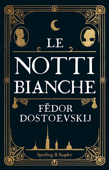 Le notti bianche - Fëdor Dostoevskij - Libro Sperling & Kupfer 2025, Tascabili Sperling | Libraccio.it