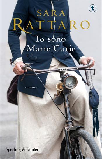 Io sono Marie Curie - Sara Rattaro - Libro Sperling & Kupfer 2025, Tascabili Sperling | Libraccio.it