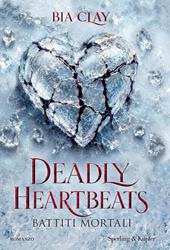 Deadly heartbeats. Battiti mortali