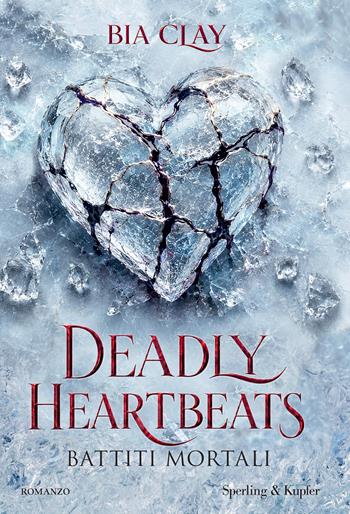 Deadly heartbeats. Battiti mortali - Bia Clay - Libro Sperling & Kupfer 2026, Original Tascabili Sperling | Libraccio.it
