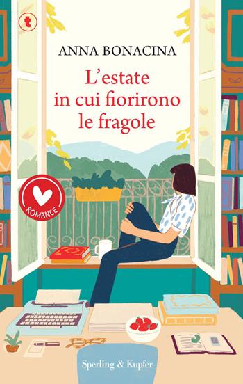 L'estate in cui fiorirono le fragole - Anna Bonacina - Libro Sperling & Kupfer 2026, Romance | Libraccio.it