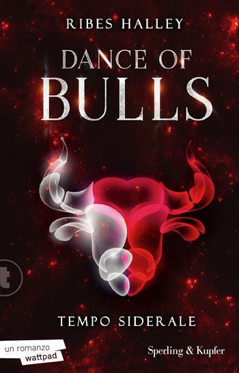 Tempo siderale. Dance of bulls. Vol. 1 - Ribes Halley - Libro Sperling & Kupfer 2026, Tascabili Sperling | Libraccio.it