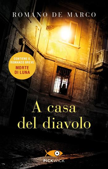A casa del diavolo-Morte di Luna - Romano De Marco - Libro Piemme 2020, Pickwick | Libraccio.it