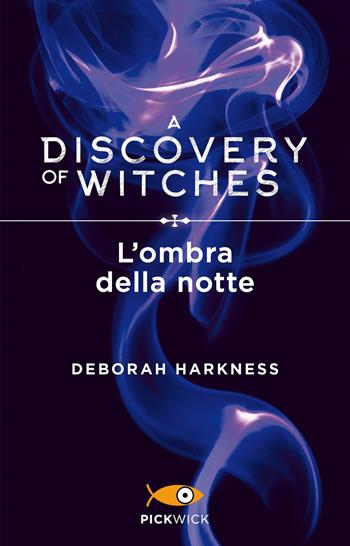 L' ombra della notte. A discovery of witches. Vol. 2 - Deborah Harkness - Libro Piemme 2020, Pickwick | Libraccio.it