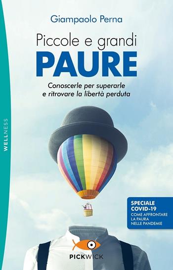 Piccole e grandi paure. Conoscerle per superarle e ritrovare la libertà perduta - Giampaolo Perna - Libro Piemme 2020, Pickwick. Wellness | Libraccio.it