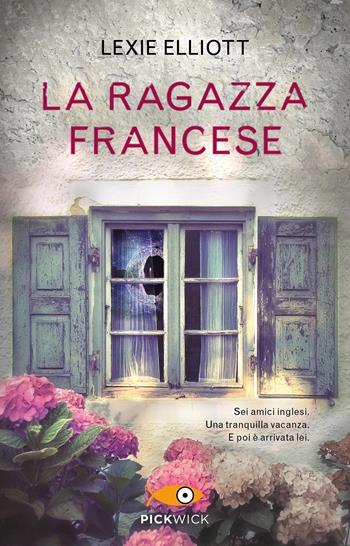 La ragazza francese - Lexie Elliott - Libro Piemme 2020, Pickwick | Libraccio.it