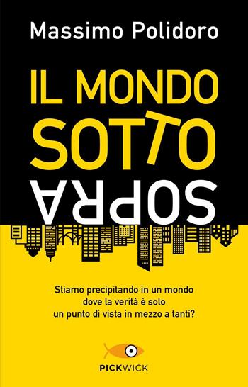 Il mondo sottosopra. Nuova ediz. - Massimo Polidoro - Libro Piemme 2021, Pickwick | Libraccio.it