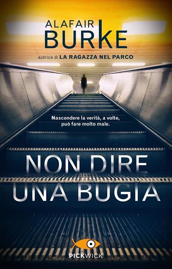 Non dire una bugia - Alafair Burke - Libro Piemme 2021, Pickwick | Libraccio.it