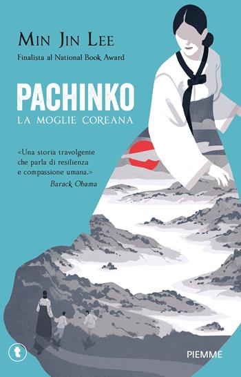 Pachinko. La moglie coreana - Min Jin Lee - Libro Piemme 2021, Pickwick | Libraccio.it