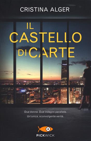 Il castello di carte - Cristina Alger - Libro Piemme 2021, Pickwick | Libraccio.it