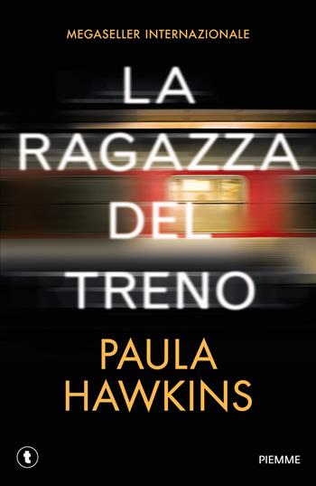 La ragazza del treno. Ediz. speciale - Paula Hawkins - Libro Piemme 2021, Tascabili Piemme | Libraccio.it