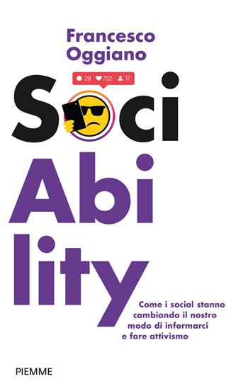 SociAbility. Come i social stanno cambiando il nostro modo di informarci e fare attivismo - Francesco Oggiano - Libro Piemme 2022, Paperback Original | Libraccio.it