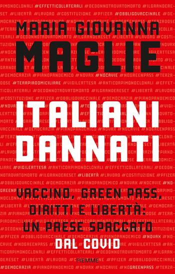 Italiani dannati. Vaccino, green pass, diritti e libertà: un paese spaccato dal Covid - Maria Giovanna Maglie - Libro Piemme 2021, Piemme pocket | Libraccio.it