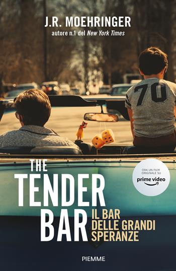 The Tender Bar. Il bar delle grandi speranze - J. R. Moehringer - Libro Piemme 2022, Paperback Original | Libraccio.it