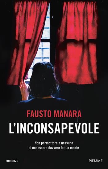L'inconsapevole - Fausto Manara - Libro Piemme 2022, Paperback Original | Libraccio.it