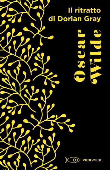 Il ritratto di Dorian Gray - Oscar Wilde - Libro Piemme 2022, Pickwick | Libraccio.it