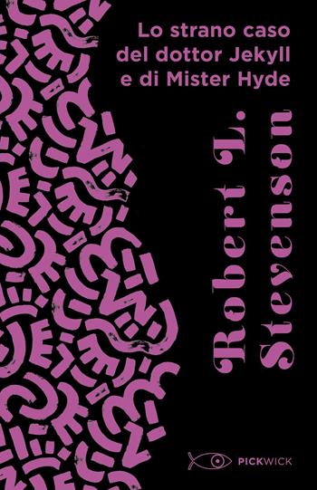 Lo strano caso del Dottor Jekyll e Mister Hyde - Robert Louis Stevenson - Libro Piemme 2022, Pickwick | Libraccio.it