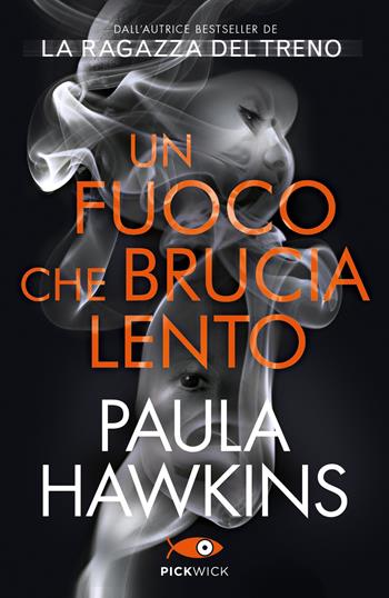Un fuoco che brucia lento - Paula Hawkins - Libro Piemme 2022, Pickwick Big | Libraccio.it