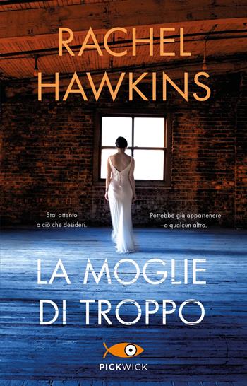La moglie di troppo - Rachel Hawkins - Libro Piemme 2022, Pickwick | Libraccio.it