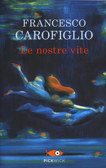 Le nostre vite - Francesco Carofiglio - Libro Piemme 2022, Pickwick | Libraccio.it