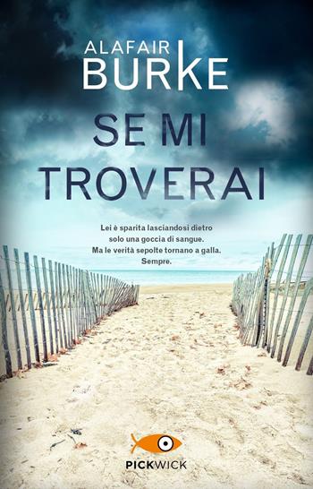 Se mi troverai - Alafair Burke - Libro Piemme 2023, Pickwick | Libraccio.it