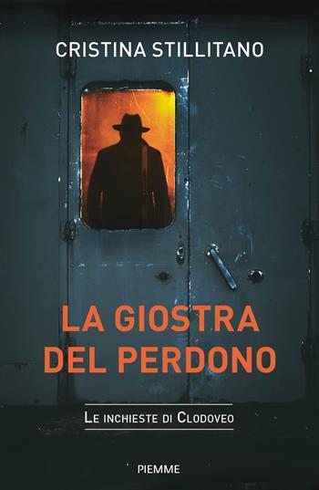 La giostra del perdono. Le inchieste di Clodoveo - Cristina Stillitano - Libro Piemme 2023, Pickwick | Libraccio.it