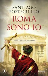 Roma sono io. La saga di Giulio Cesare