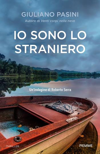 Io sono lo straniero - Giuliano Pasini - Libro Piemme 2024, Paperback Original | Libraccio.it