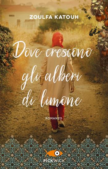 Dove crescono gli alberi di limone - Zoulfa Katouh - Libro Piemme 2024, Pickwick | Libraccio.it