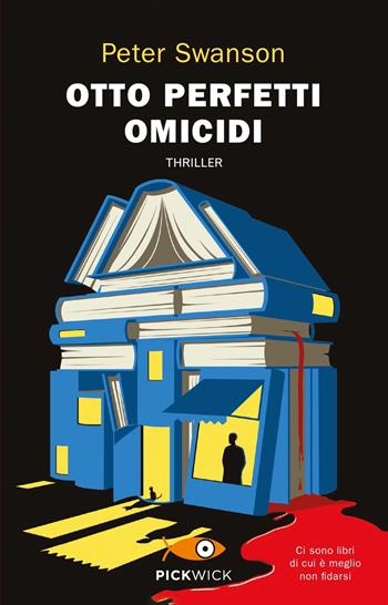 Otto perfetti omicidi - Peter Swanson - Libro Piemme 2024, Pickwick | Libraccio.it
