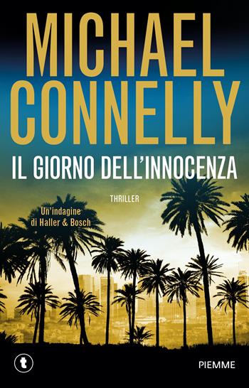 Il giorno dell'innocenza. Un'indagine di Haller & Bosch - Michael Connelly - Libro Piemme 2025, Tascabili Piemme | Libraccio.it