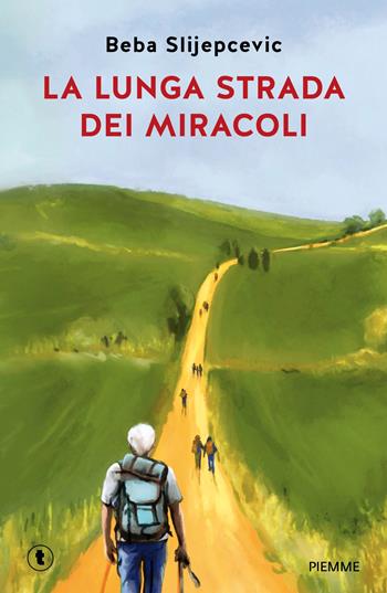La lunga strada dei miracoli - Beba Slijepcevic - Libro Piemme 2025, Original Tascabili Piemme | Libraccio.it