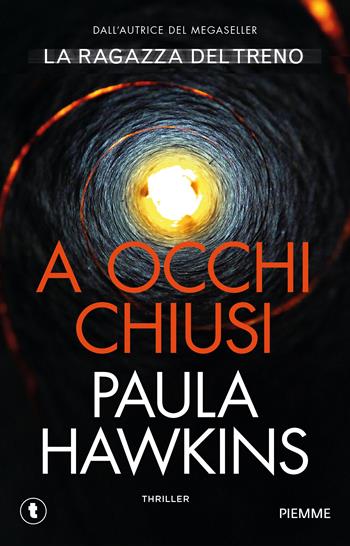 A occhi chiusi - Paula Hawkins - Libro Piemme 2025, Tascabili Piemme | Libraccio.it