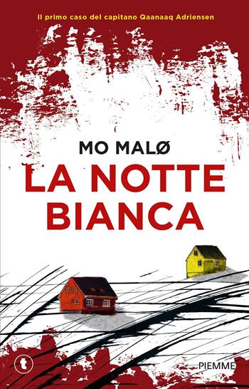 La notte bianca. Un giallo inuit - Mo Malø - Libro Piemme 2025, Tascabili Piemme | Libraccio.it